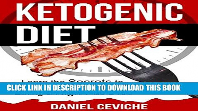 [New] Ketogenic Diet: Learn The Secrets To Rapid Fat Loss By Eating A High Fat Diet! (Keto Diet,