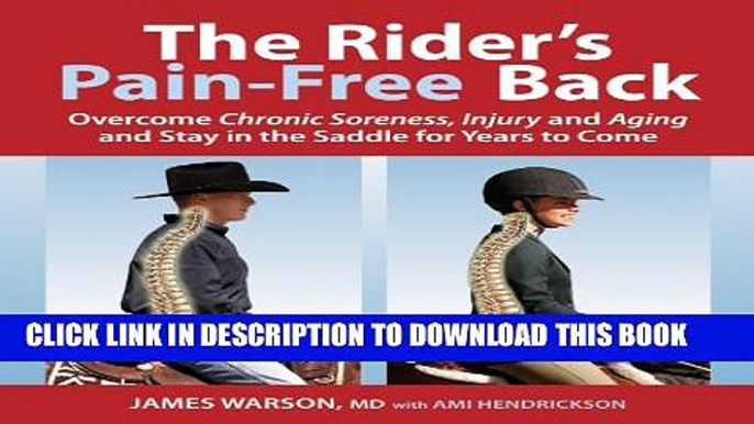 [PDF] The Rider s Pain-Free Back: Overcome Chronic Soreness, Injury, and Aging, and Stay in the