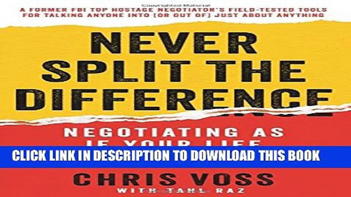 [PDF] Never Split the Difference: Negotiating As If Your Life Depended On It Full Colection