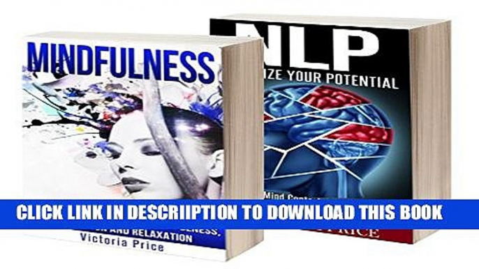 [New] Mindfulness: Box Set- Mindfulness and NLP (Mindfulness, NLP) Exclusive Online