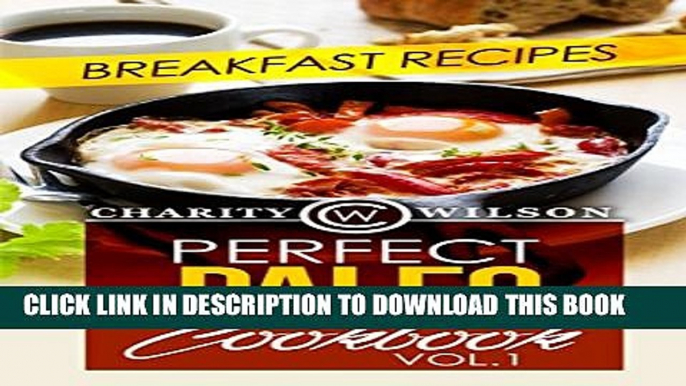 [PDF] PALEO DIET: Perfect Paleo Cookbook: Vol.1 Breakfast Recipes (Paleo Diet Recipes) (Health