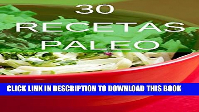 [PDF] 30 Recetas Paleo: La dieta para volver a los orÃ­genes y mejorar nuestra calidad de vida