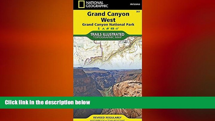 READ book  Grand Canyon West [Grand Canyon National Park] (National Geographic Trails Illustrated