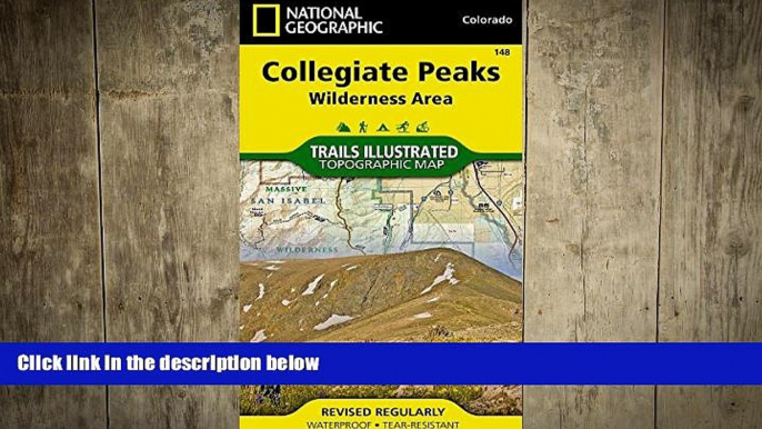 READ book  Collegiate Peaks Wilderness Area (National Geographic Trails Illustrated Map)  BOOK