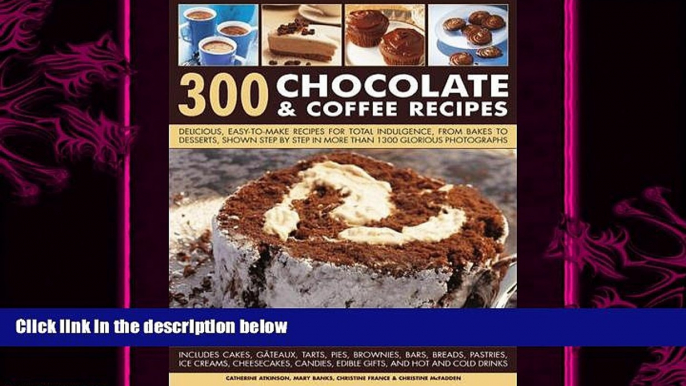 behold  300 Chocolate   Coffee Recipes: Delicious, easy-to-make recipes for total indulgence,