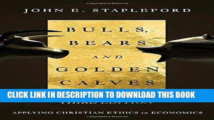 [PDF] Bulls, Bears and Golden Calves: Applying Christian Ethics in Economics Full Online