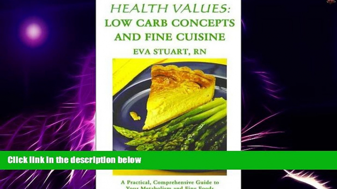 Big Deals  Health Values: Low Carb Concepts and Fine Cuisine: A Practical, Comprehensive Guide to