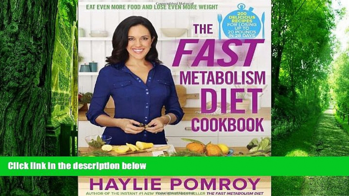 Big Deals  The Fast Metabolism Diet Cookbook: Eat Even More Food and Lose Even More Weight  Best