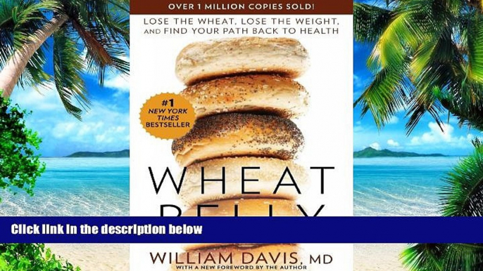 Big Deals  Wheat Belly: Lose the Wheat, Lose the Weight, and Find Your Path Back to Health  Best