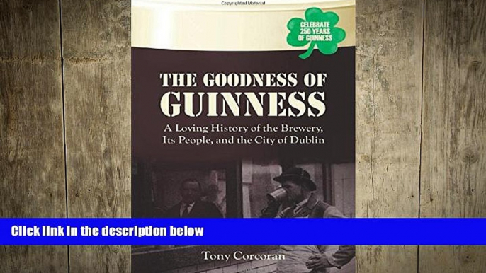 different   The Goodness of Guinness: A Loving History of the Brewery, Its People, and the City