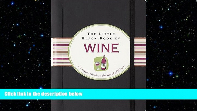 complete  The Little Black Book Of Wine: A Simple Guide To The World of Wine (Little Black Book