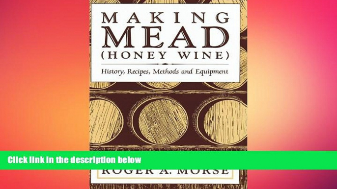 different   Making Mead (Honey Wine): History, Recipes, Methods and Equipment