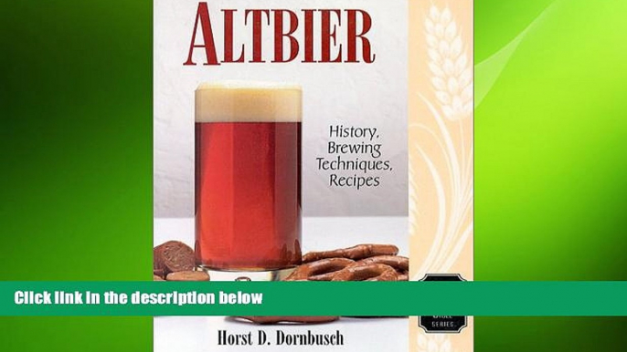 different   Altbier: History, Brewing Techniques, Recipes (Classic Beer Style Series, 12)