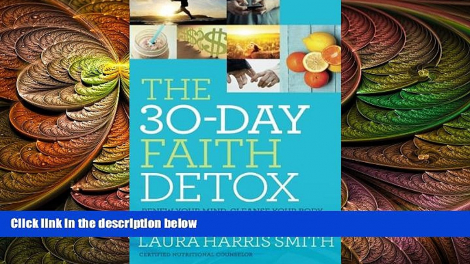 there is  The 30-Day Faith Detox: Renew Your Mind, Cleanse Your Body, Heal Your Spirit