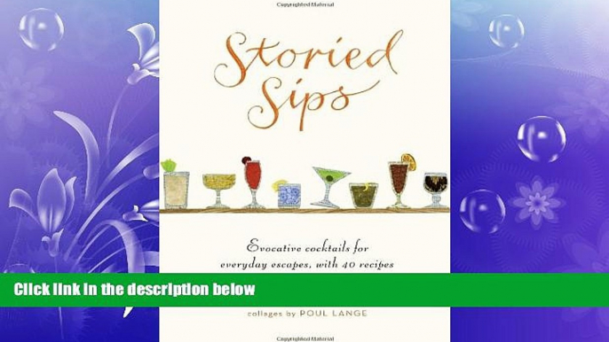 different   Storied Sips: Evocative Cocktails for Everyday Escapes, with 40 Recipes