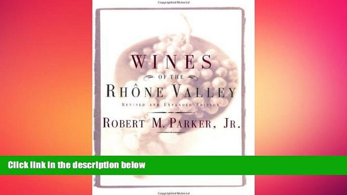 different   Wines of the Rhone Valley: Revised and Expanded Edition