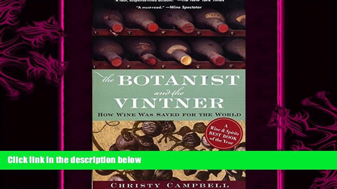 complete  The Botanist and the Vintner: How Wine Was Saved for the World