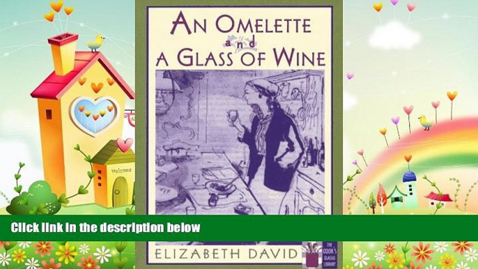 behold  An Omelette and a Glass of Wine (Cook s Classic Library)