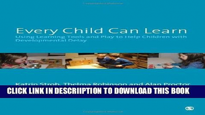 [New] Every Child Can Learn: Using learning tools and play to help children with Developmental