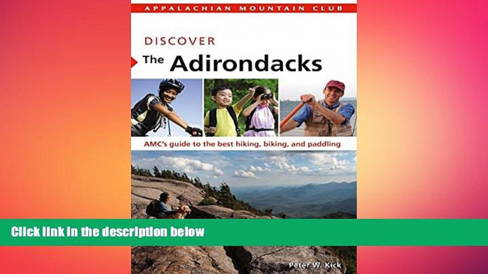 READ book  Discover the Adirondacks: AMC s Guide To The Best Hiking, Biking, And Paddling (AMC