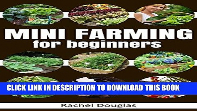 [New] Mini Farming for Beginners: Create a sustainable organic garden in your backyard today (Mini