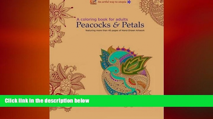 FREE PDF  A Coloring Book for Adults: Peacocks   Petals: Featuring 40 pages of Hand-drawn Artwork