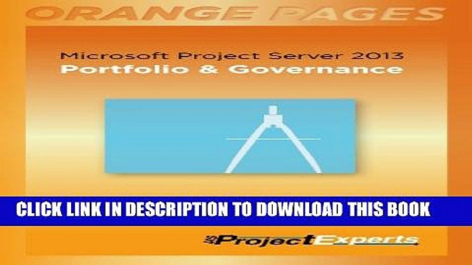 [PDF] Microsoft Project Server 2013: Portfolio   Governance (Orange Pages) Full Online