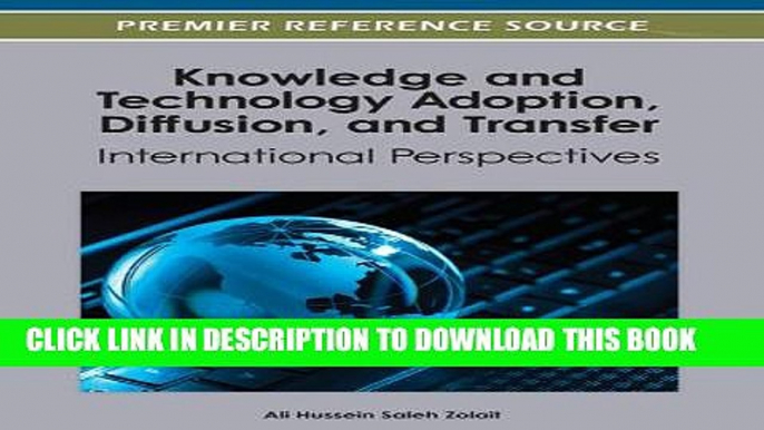 [PDF] Knowledge and Technology Adoption, Diffusion, and Transfer: International Perspectives Full