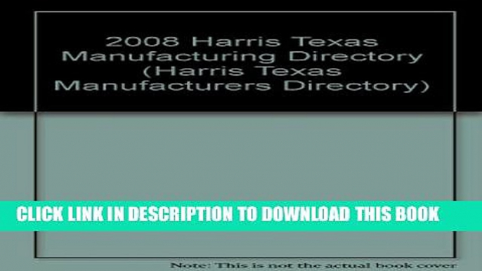 [PDF] 2008 Harris Texas Manufacturing Directory (Harris Texas Manufacturers Directory) Popular