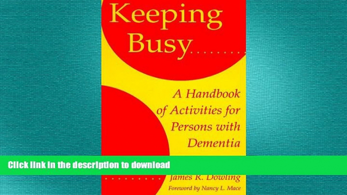 READ BOOK  Keeping Busy: A Handbook of Activities for Persons with Dementia FULL ONLINE