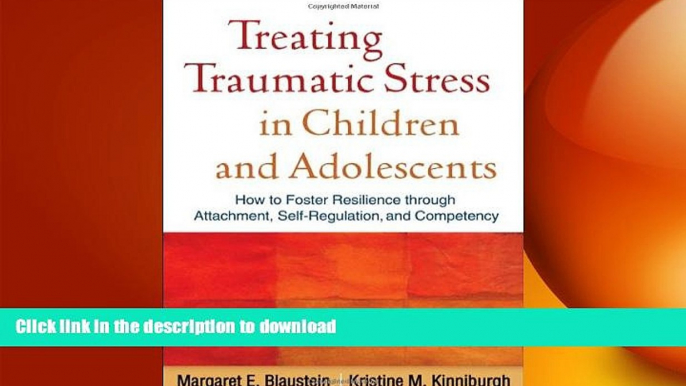 READ  Treating Traumatic Stress in Children and Adolescents: How to Foster Resilience through