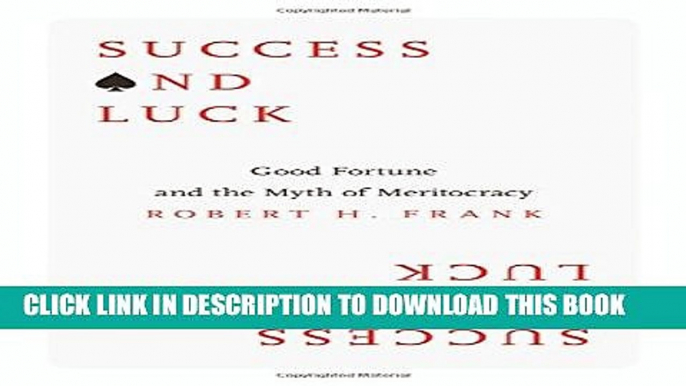 [PDF] Success and Luck: Good Fortune and the Myth of Meritocracy Popular Colection