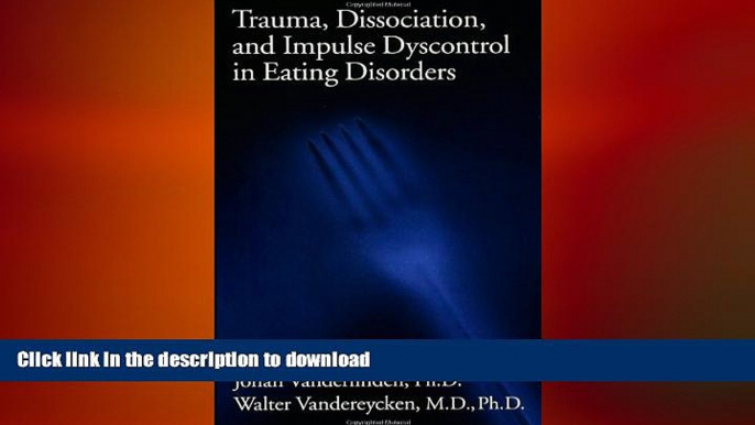 FAVORITE BOOK  Trauma, Dissociation, And Impulse Dyscontrol In Eating Disorders (Brunner/Mazel