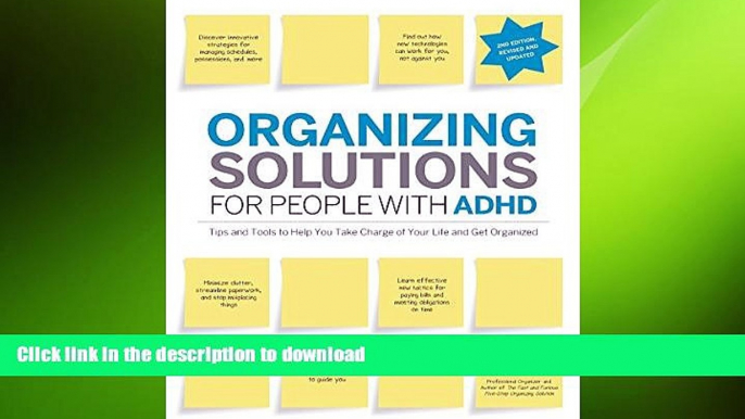 READ BOOK  Organizing Solutions for People with ADHD, 2nd Edition-Revised and Updated: Tips and