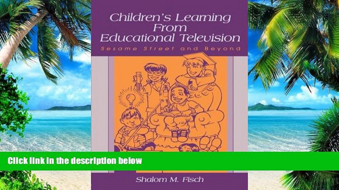 Big Deals  Children s Learning From Educational Television: Sesame Street and Beyond (Lea s