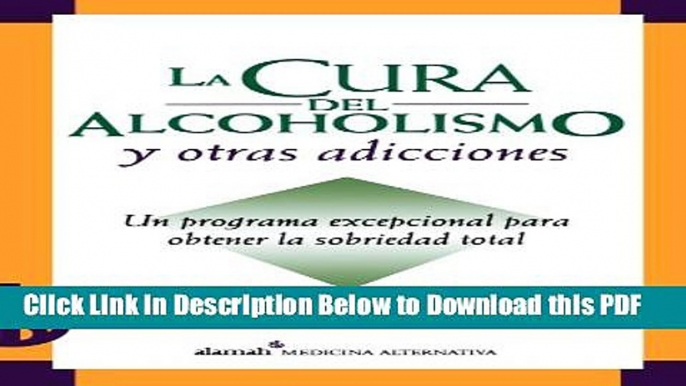 [Read] La cura del alcoholismo y otras adicciones (Alcoholism and Addiction Cure) (Spanish