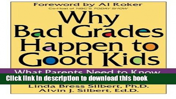 Read Why Bad Grades Happen to Good Kids: What Parents Need to Know, What Parents Need to Do  PDF