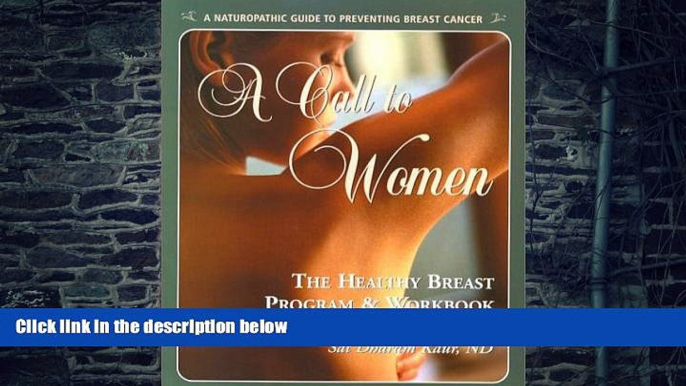 Big Deals  A Call to Women: The Healthy Breast Program   Workbook : Naturopathic Prevention of