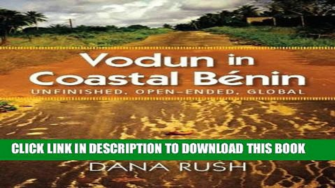 [PDF] Vodun in Coastal Benin: Unfinished, Open-Ended, Global (Critical Investigations of the