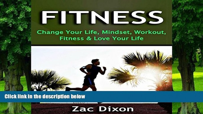 Big Deals  Fitness: Change Your Life, Mindset, Workout, Fitness and Love Your Life  Free Full Read