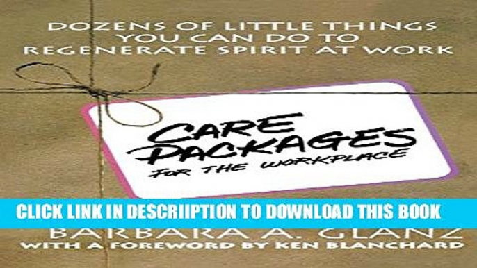 [New] Care Packages for the Workplace: Dozens of Little Things You Can Do To Regenerate Spirit At