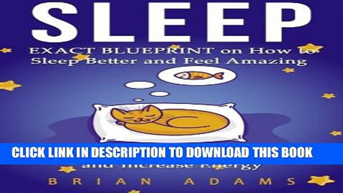 [PDF] Sleep: EXACT BLUEPRINT on How to Sleep Better and Feel Amazing - Brain Health, Memory