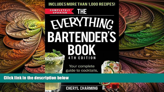 complete  The Everything Bartender s Book: Your Complete Guide to Cocktails, Martinis, Mixed