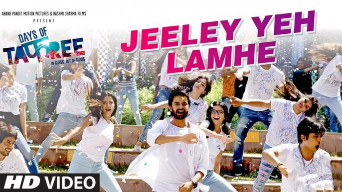 JEELEY YEH LAMHE Video Song | DAYS OF TAFREE | ANUPAM AMOD & AMIT MISHRA