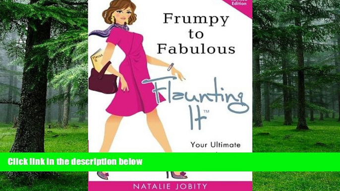 Big Deals  Frumpy to Fabulous: Flaunting It: Your Ultimate Guide to Effortless Style. Revised