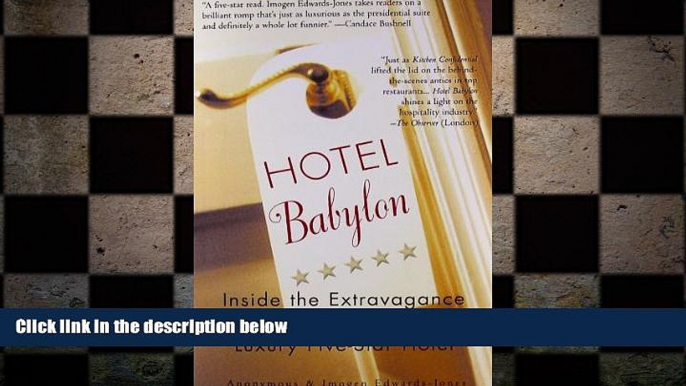 READ book  Hotel Babylon: Inside the Extravagance and Mayhem of a Luxury Five-Star Hotel