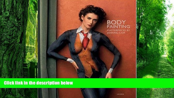 Big Deals  Body Painting: Masterpieces by Joanne Gair  Free Full Read Best Seller