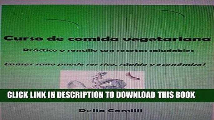 [New] CURSO DE COMIDA VEGETARIANA: prÃ¡ctico y sencillo con recetas saludables (Spanish Edition)