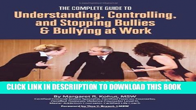 [New] The Complete Guide to Understanding, Controlling, and Stopping Bullies   Bullying at Work: A