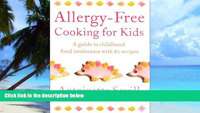 Big Deals  Allergy-Free Cooking for Kids: A Guide to Childhood Food Intolerance with 80 Recipes